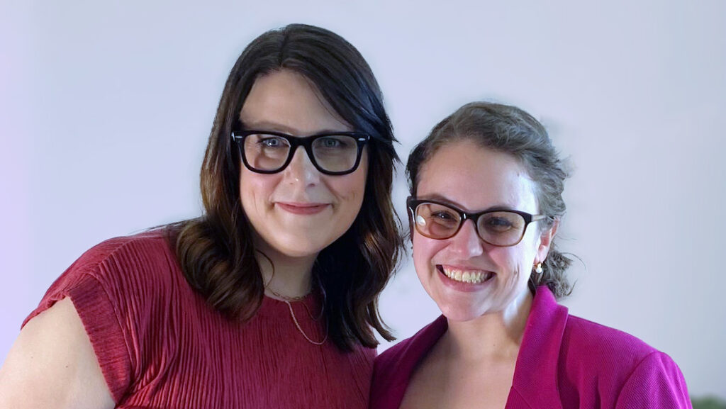Patient partner Rachel Langer (left), who works closely with postdoctoral fellow Dr. Natasha Orr (right).