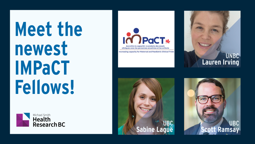 Image of the 2026 IMPaCT Health Research BC Fellows. Researchers featured in the image are Lauren Irving (UNBC), Sabine Lague (UBC), Scott Ramsay (UBC).