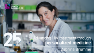 Feature image of Dr. Zabrina Brumme smiling while working with lab kit. There are also Health Research BC's logo and a text that says: "25 years - Advancing HIV treatment through personalized medicine."
