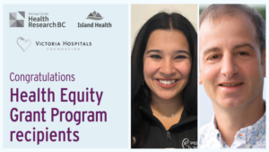 Graphic of the Island Health Health Equity Grant Program awardee announcement which features Maha Maryam-Killoran and Paul Winston.